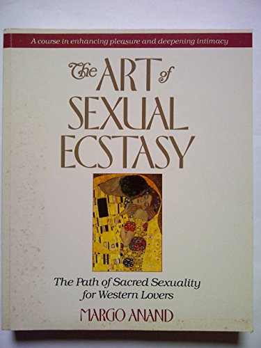 9781855380073: The Art of Sexual Ecstasy