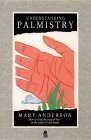 Stock image for Understanding Palmistry: How to Read the Map of Life-In the Palm of Your Hand for sale by Jenson Books Inc