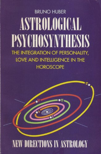 Beispielbild fr Astrological Psychosynthesis: The Integration of Personality, Love and Intelligence in the Horoscope (Aquarian New Directions in Astrology) zum Verkauf von Books From California
