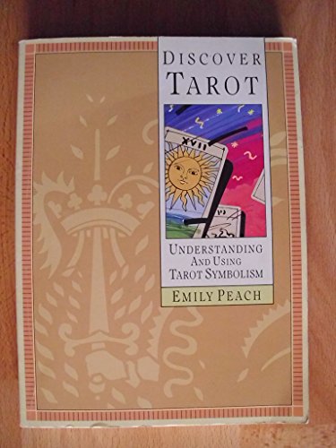 Discover Tarot: Understanding and Using Tarot Symbolism