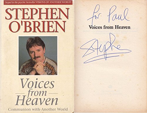 Voices from Heaven. Communion With Another World. Sequel to Visions of Another World - Stephen O'Brien