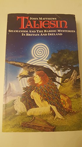 Beispielbild fr Taliesin: Shamanism and the Bardic Mysteries in Britain and Ireland zum Verkauf von Books of the Smoky Mountains