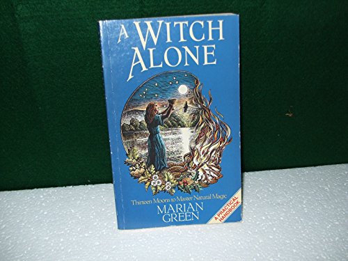 Beispielbild fr A Witch Alone: Thirteen Moons to Master Natural Magic zum Verkauf von WorldofBooks