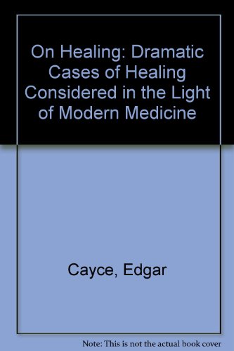 Beispielbild fr On Healing: Dramatic Cases of Healing Considered in the Light of Modern Medicine zum Verkauf von WorldofBooks