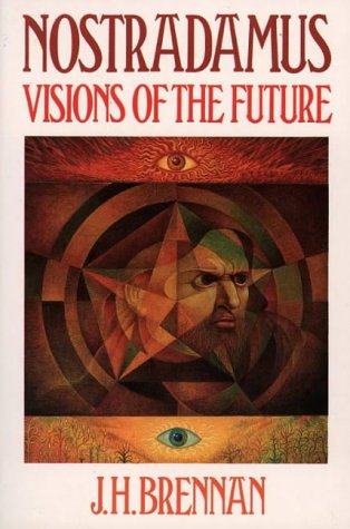 Nostradamus: Visions of the Future (9781855381452) by Brennan, J. H.