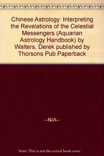 Beispielbild fr Chinese Astrology: Interpreting the Revelations of the Celestial Messengers (Aquarian Astrology Handbook) zum Verkauf von WorldofBooks