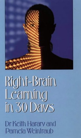Imagen de archivo de Right-brain Learning in 30 Days: The Whole Mind Programme a la venta por Lady Lisa's Bookshop