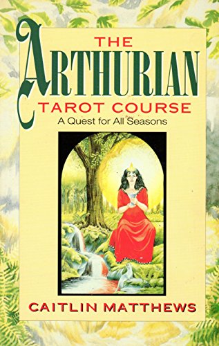 9781855382589: The Arthurian Tarot Course: A Quest for All Seasons