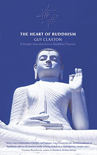 Stock image for The Heart of Buddhism: Practical Wisdom for an Agitated World for sale by Books of the Smoky Mountains