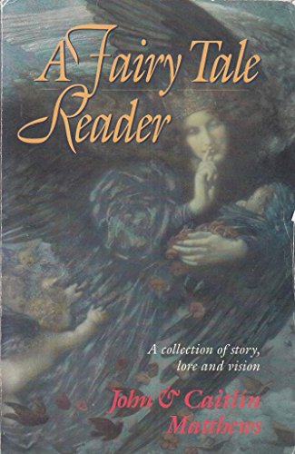 Beispielbild fr A Fairy Tale Reader : A Collection of Story, Lore and Vision zum Verkauf von Better World Books