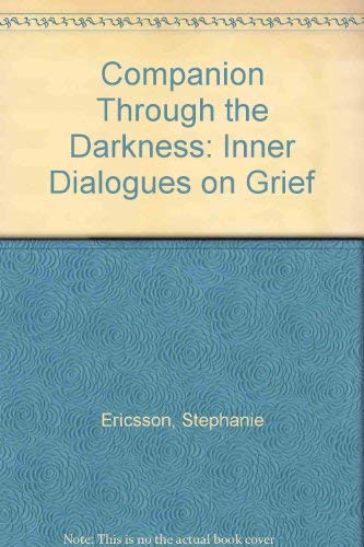 Beispielbild fr Companion Through the Darkness: Inner Dialogues on Grief zum Verkauf von WorldofBooks