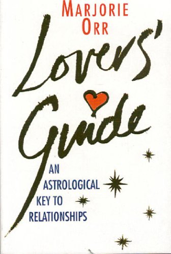 A Lover's Guide/an Astrological Key to Relationships (9781855383159) by Orr, Marjorie