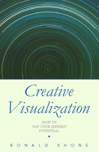 Beispielbild fr Creative Visualization: How to tap your hidden potential: How to Use Imagery and Imagination for Self-improvement zum Verkauf von Goldstone Books