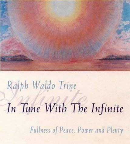 Stock image for In Tune With the Infinite: Fullness of Peace, Power and Plenty for sale by HPB-Ruby