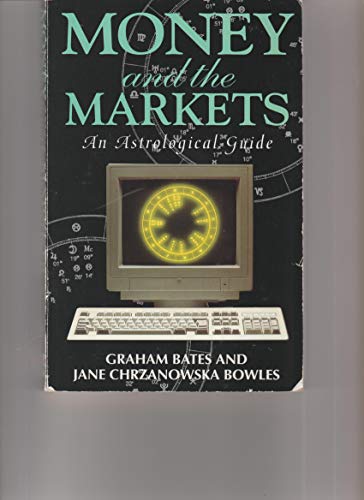 9781855383708: Money and the Markets: An Astrological Guide: A New Approach to Financial Cycles for the 1990s