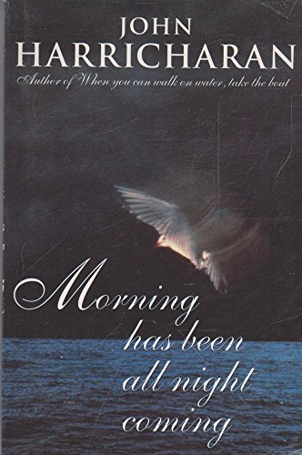 Stock image for Morning Has Been All Night Coming for sale by ThriftBooks-Dallas