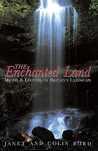 9781855384071: The Enchanted Land: Myths and Legends of Brtiain's Landscape [Lingua Inglese]