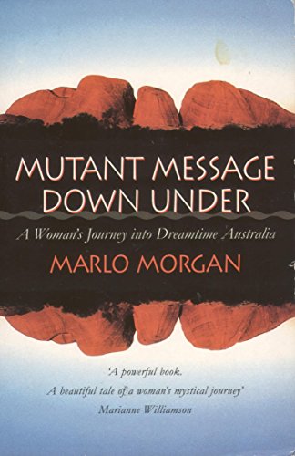 Stock image for Mutant Message Down Under: A Woman's Journey into Dreamtime Australia for sale by AwesomeBooks