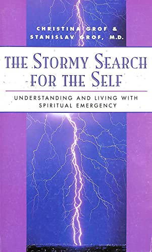 Imagen de archivo de Stormy Search for the Self: Understanding and Living with Spiritual Emergency (Classics of Personal Development) a la venta por Brit Books