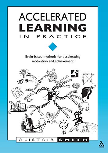 Beispielbild fr Accelerated Learning in Practice: Brain-based Methods for Accelerating Motivation and Achievement (Accelerated Learning S.) zum Verkauf von WorldofBooks