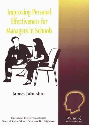 9781855390492: Improving Personal Effectiveness for Managers in Schools: No. 11 (School Effectiveness S.)