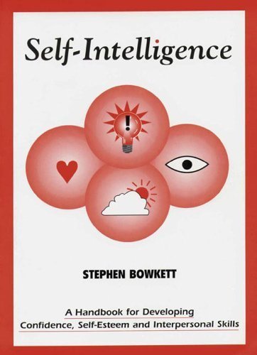 Stock image for Self-Intelligence: A Handbook for Developing Confidence, Self-Esteem and Interpersonal Skills (The resource collection) for sale by Reuseabook