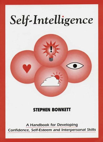 Stock image for Self-Intelligence: A Handbook for Developing Confidence, Self-Esteem and Interpersonal Skills (The resource collection) for sale by WorldofBooks