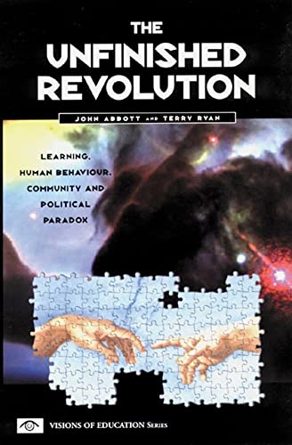 Imagen de archivo de The Unfinished Revolution: Learning, Human Behaviour, Community and Political Paradox (Visions of education series) a la venta por WorldofBooks