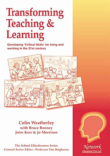 Stock image for Transforming Teaching and Learning: Developing Critical Skills for Living and Working in the 21st Century (School Effectiveness S.) for sale by WorldofBooks