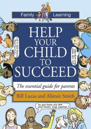 Beispielbild fr Help Your Child to Succeed : The Essential Guide for Parents zum Verkauf von Better World Books