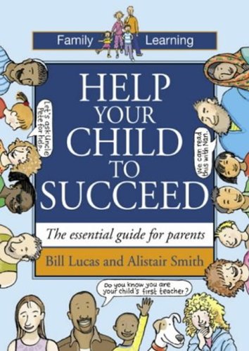 Stock image for Help Your Child to Succeed: The Essential Guide for Parents (Family learning) for sale by Reuseabook