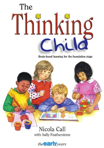 Beispielbild fr The Thinking Child: Brain-Based Learning for the Foundation Stage (Early Years) (Early Years S.) zum Verkauf von WorldofBooks