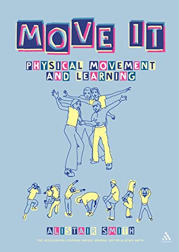 Stock image for Move It: Physical Movement and Learning (Accelerated Learning S.) for sale by WorldofBooks