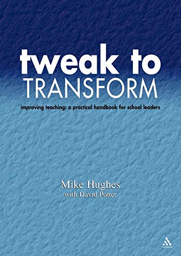 9781855391406: Tweak to Transform: Improving Teaching: A Practical Handbook for School Leaders (Leadership for Learning S.)