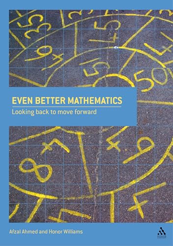 Stock image for Even Better Mathematics: Looking Back to Move Forward (Network Continuum Education) for sale by WorldofBooks