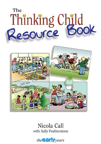 Stock image for The Thinking Child Resource Book (The early years) Call, Nicola and Featherstone, Sally for sale by Re-Read Ltd