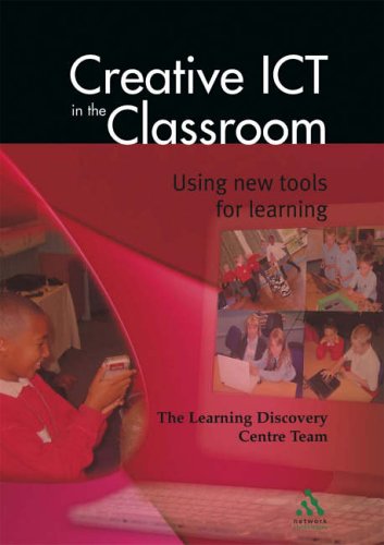 Stock image for Creative ICT in the Classroom: Using New Tools for Learning for sale by Reuseabook