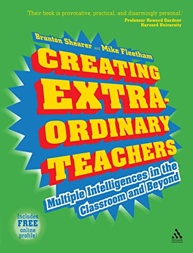 Stock image for Creating Extra-ordinary Teachers: Multiple Intelligences in the Classroom and Beyond for sale by WorldofBooks