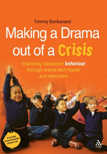Stock image for Making a Drama out of a Crisis: Improving classroom behaviour through drama techniques and exercises: Drama Techniques for Improving Behaviour Management in the Classroom for sale by WorldofBooks