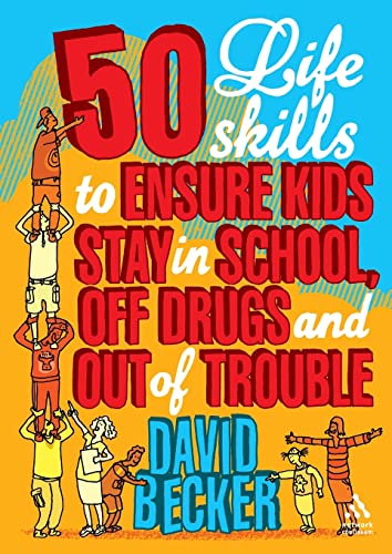 50 Life Skills to Ensure Kids Stay In School, Off Drugs and Out of Trouble (9781855394612) by Becker, David