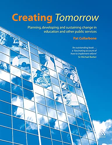 Stock image for Creating Tomorrow: Planning, developing and sustaining change in education and other public services for sale by Chiron Media