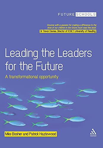 9781855394773: Leading the Leaders for the Future: A transformational opportunity (Future Schools)