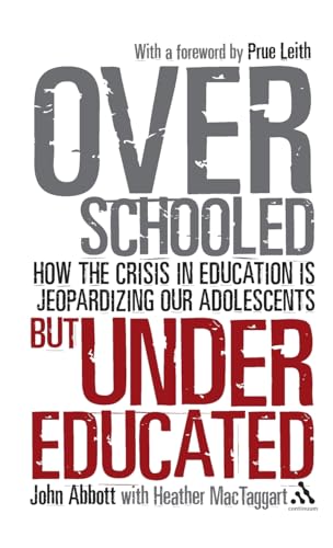 Beispielbild fr Overschooled but Undereducated: How the crisis in education is jeopardizing our adolescents zum Verkauf von Ergodebooks