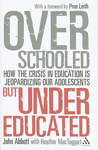 Stock image for Overschooled but Undereducated: How the crisis in education is jeopardizing our adolescents for sale by Ergodebooks