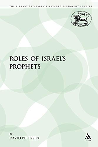 9781855396289: Roles of Israel's Prophets: 17 (The Library of Hebrew Bible/Old Testament Studies)