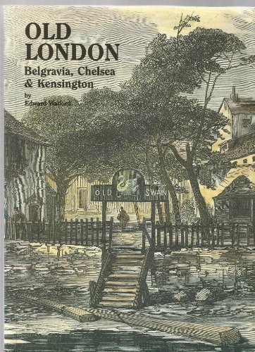 Beispielbild fr Old London: Belgravia, Chelsea and Kensington (Village London series) zum Verkauf von WorldofBooks
