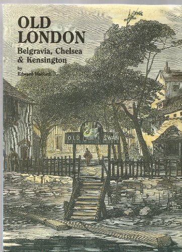 Imagen de archivo de Old London: Belgravia, Chelsea and Kensington (Village London Series) a la venta por MusicMagpie