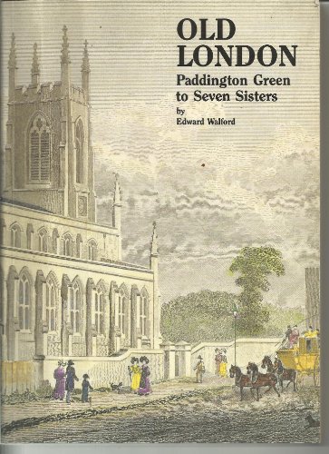 9781855400177: Old London: Paddington Green to Seven Sisters (Village London Series)