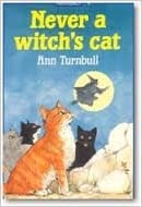 Never a Witch's Cat (Fiction) (Fiction Series) (9781855430020) by Ann Turnbull