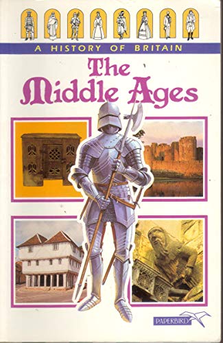 Imagen de archivo de The Middle Ages (History of Britain) a la venta por Wonder Book